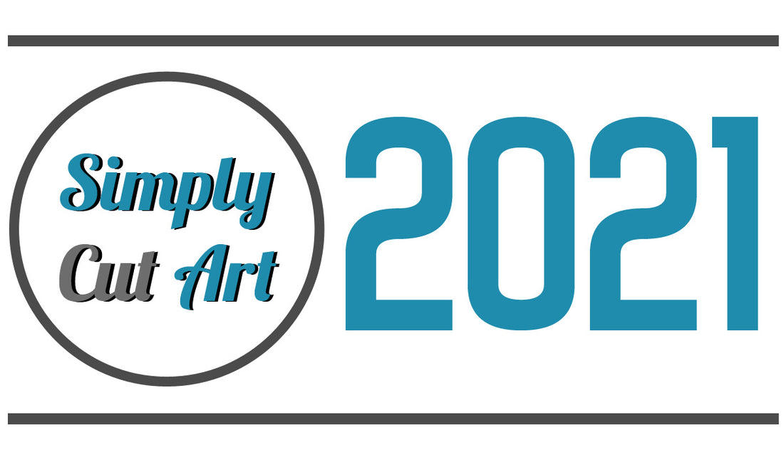 Simply Cut Art - Our plans for 2021!